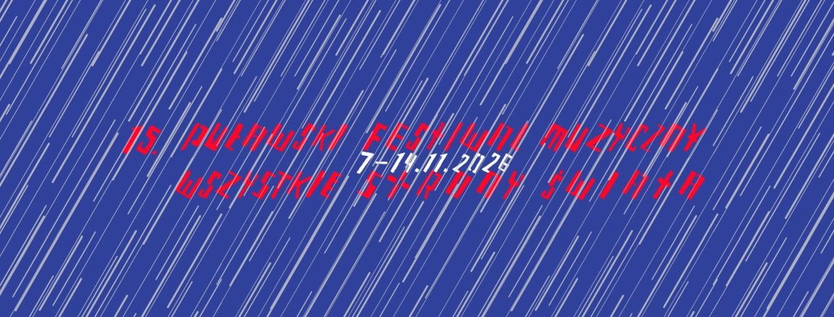 2026-11-07-14-Pulawski-Festiwal-Muzyczny-Wszystkie-Strony-Swiata